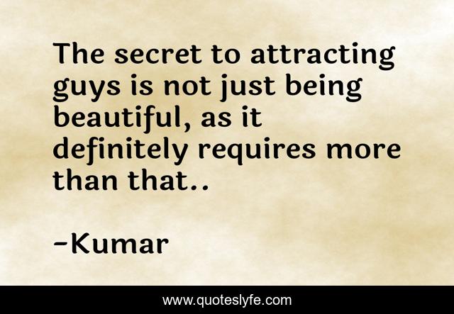 The secret to attracting guys is not just being beautiful, as it definitely requires more than that..