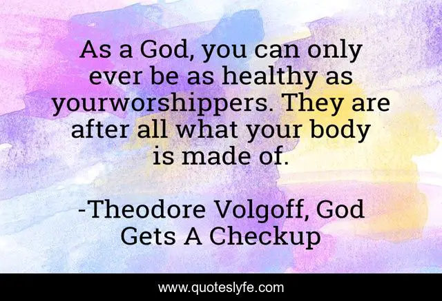As a God, you can only ever be as healthy as yourworshippers. They are after all what your body is made of.