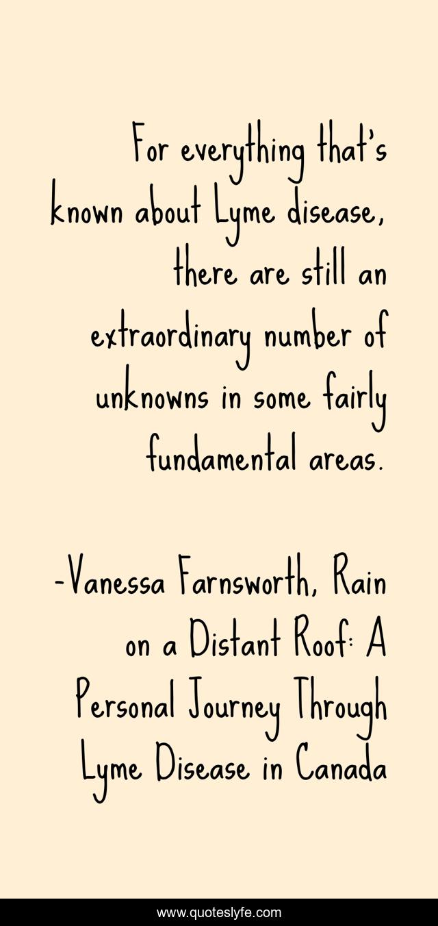 For everything that's known about Lyme disease, there are still an extraordinary number of unknowns in some fairly fundamental areas.