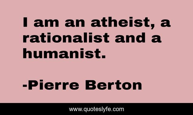 I am an atheist, a rationalist and a humanist.