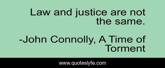 Law and justice are not the same.