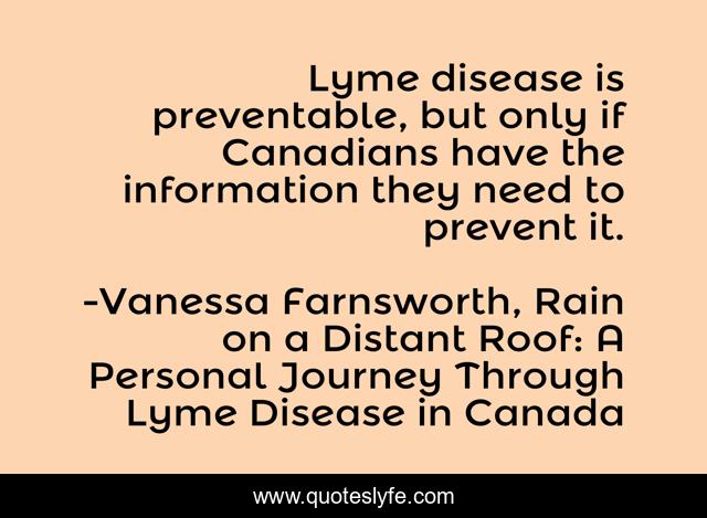 Lyme disease is preventable, but only if Canadians have the information they need to prevent it.
