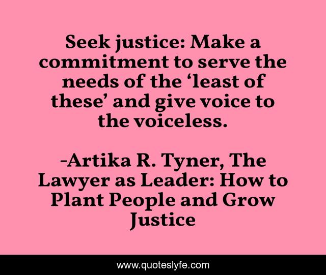 Seek justice: Make a commitment to serve the needs of the ‘least of these’ and give voice to the voiceless.