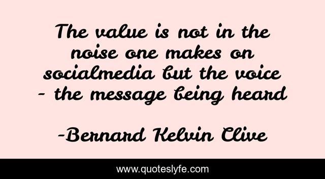 The value is not in the noise one makes on socialmedia but the voice - the message being heard
