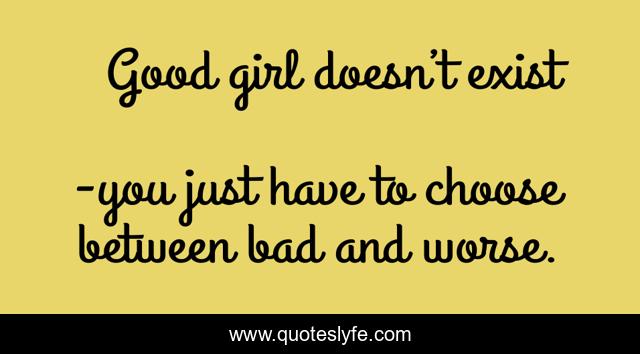 Good girl doesn’t exist