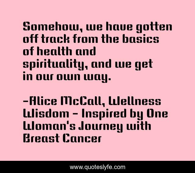 Somehow, we have gotten off track from the basics of health and spirituality, and we get in our own way.