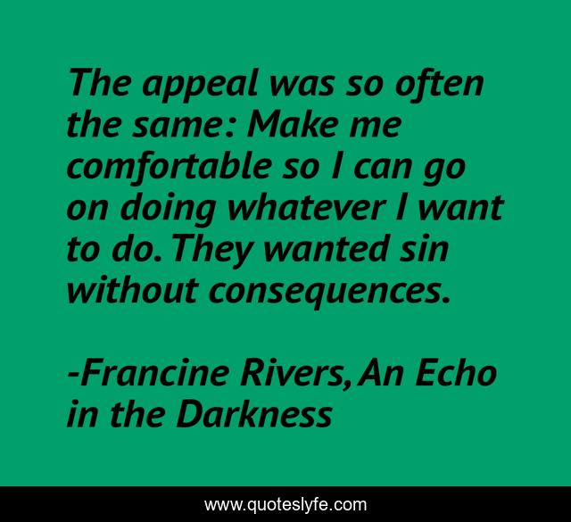 The appeal was so often the same: Make me comfortable so I can go on doing whatever I want to do. They wanted sin without consequences.