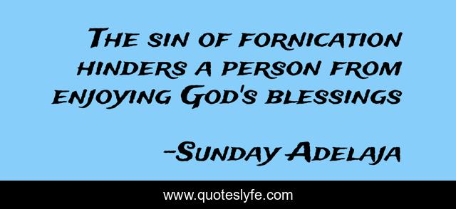 The sin of fornication hinders a person from enjoying God's blessings
