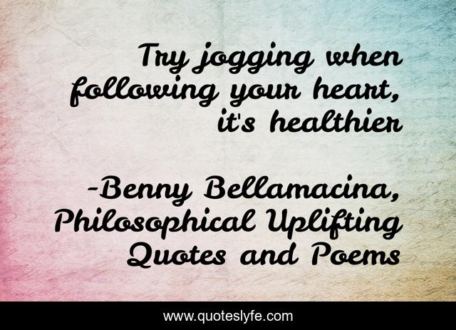 Try jogging when following your heart, it's healthier
