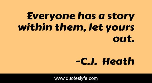 Everyone has a story within them, let yours out.