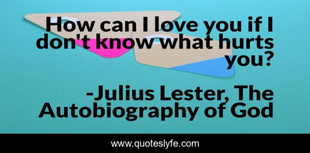 How can I love you if I don't know what hurts you?
