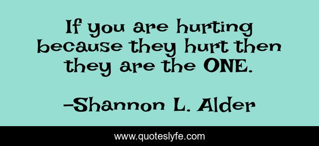 If you are hurting because they hurt then they are the ONE.