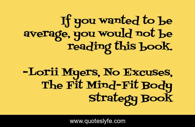 If you wanted to be average, you would not be reading this book.