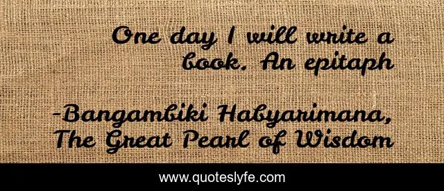 One day I will write a book. An epitaph