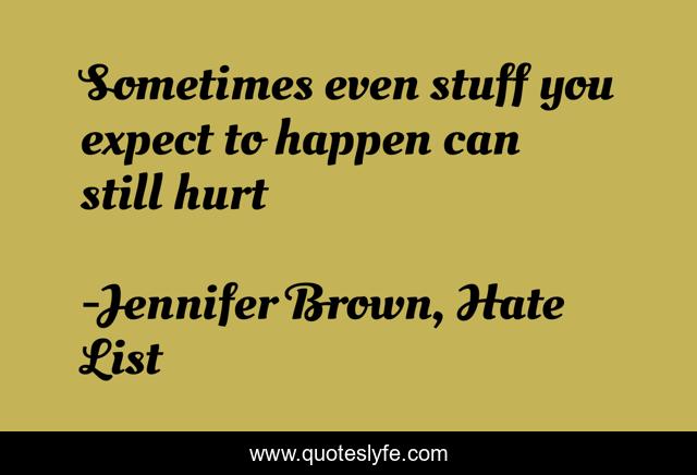 Sometimes even stuff you expect to happen can still hurt