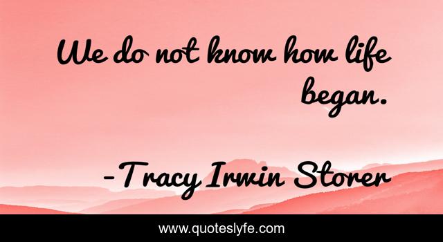 We do not know how life began.