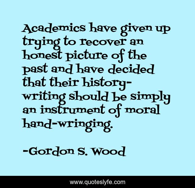 Academics have given up trying to recover an honest picture of the past and have decided that their history-writing should be simply an instrument of moral hand-wringing.