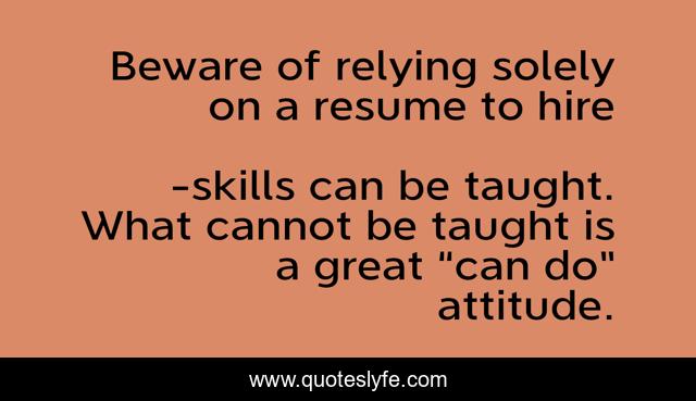 Beware of relying solely on a resume to hire