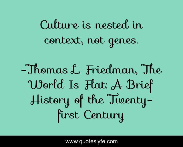 Culture is nested in context, not genes.