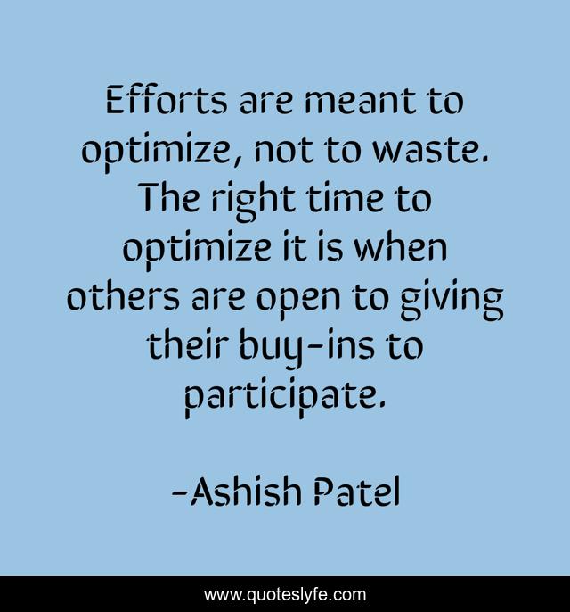 Efforts are meant to optimize, not to waste. The right time to optimize it is when others are open to giving their buy-ins to participate.