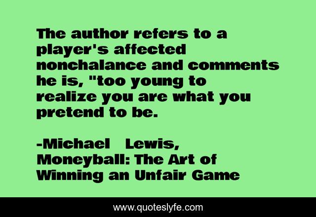 The author refers to a player's affected nonchalance and comments he is, 
