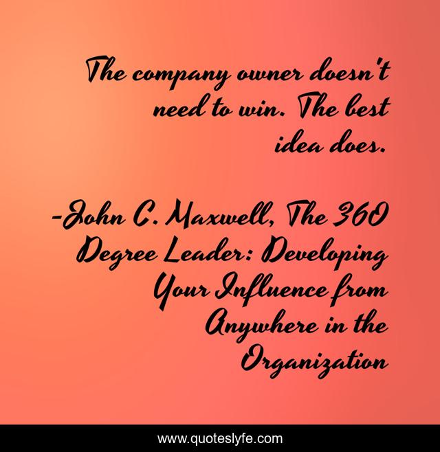 The company owner doesn't need to win. The best idea does.