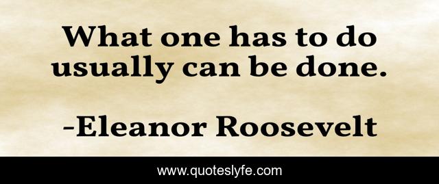 What one has to do usually can be done.