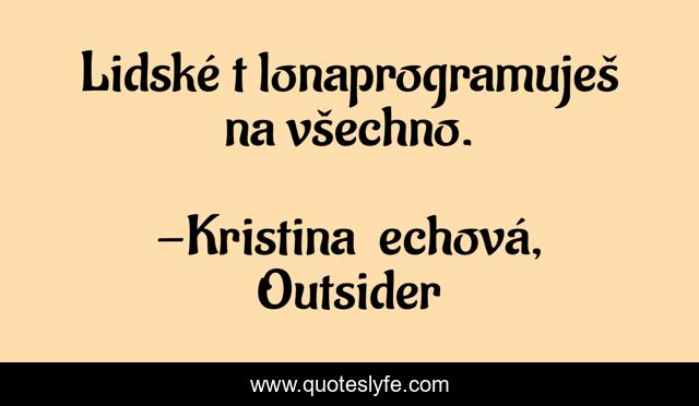 Lidské tělonaprogramuješ na všechno.