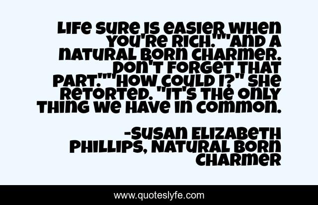 Life sure is easier when you're rich.