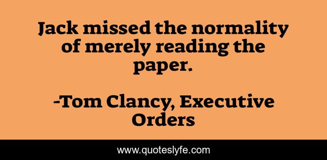 Jack missed the normality of merely reading the paper.