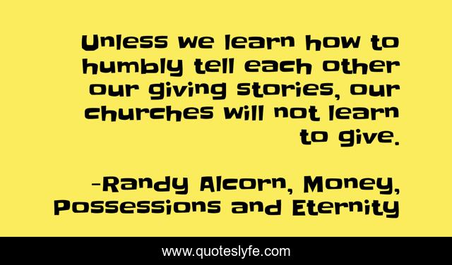 Unless we learn how to humbly tell each other our giving stories, our churches will not learn to give.