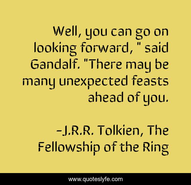 Well, you can go on looking forward, 