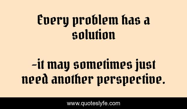 Every problem has a solution