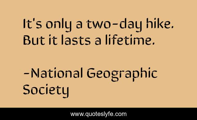 It's only a two-day hike. But it lasts a lifetime.