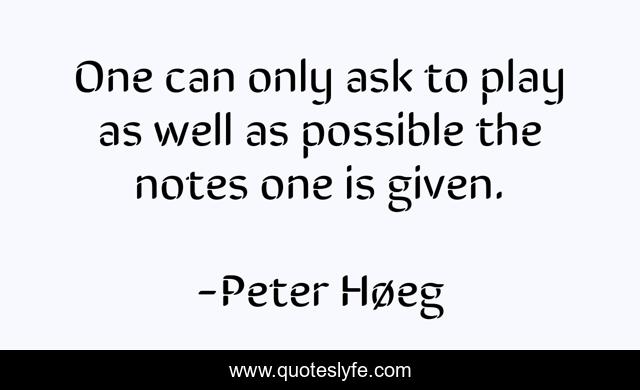 One can only ask to play as well as possible the notes one is given.
