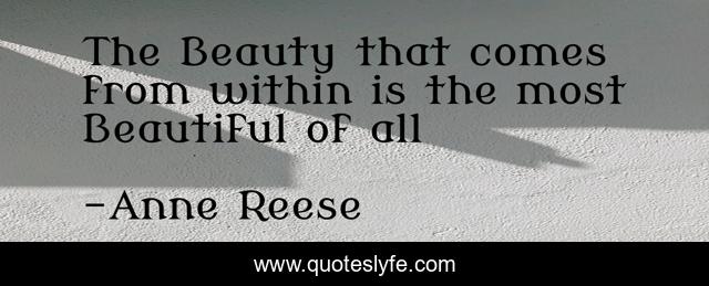 The Beauty that comes from within is the most Beautiful of all