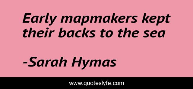Early mapmakers kept their backs to the sea