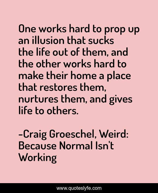 One works hard to prop up an illusion that sucks the life out of them, and the other works hard to make their home a place that restores them, nurtures them, and gives life to others.