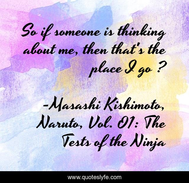 So if someone is thinking about me, then that's the place I go ?