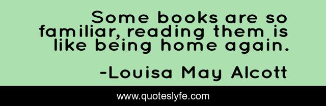 Some books are so familiar, reading them is like being home again.