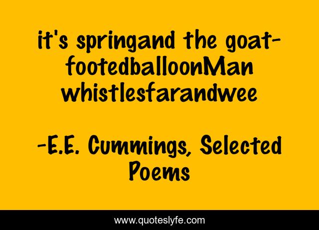 it's springand the goat-footedballoonMan whistlesfarandwee
