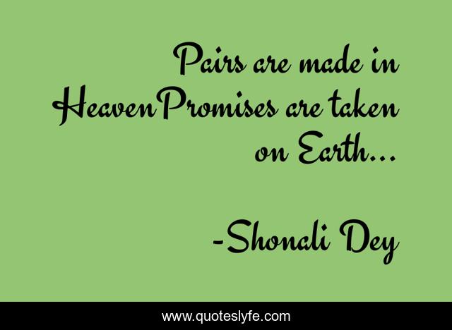 Pairs are made in HeavenPromises are taken on Earth...