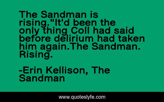 The Sandman is rising.