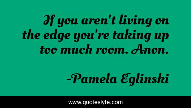Best Pamela Eglinski Quotes With Images To Share And Download For Free At Quoteslyfe
