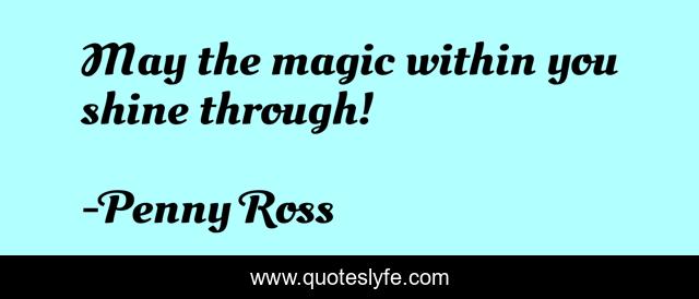 May the magic within you shine through!