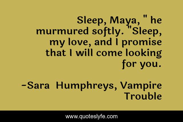 Sleep, Maya, 