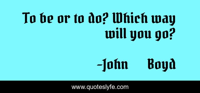 To be or to do? Which way will you go?