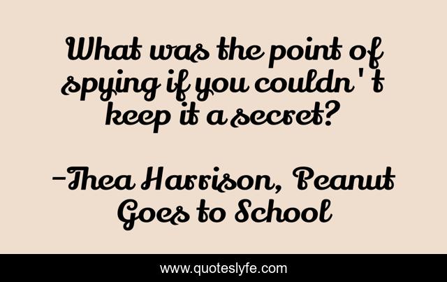 What was the point of spying if you couldn't keep it a secret?