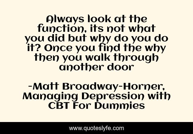 Always look at the function, its not what you did but why do you do it? Once you find the why then you walk through another door