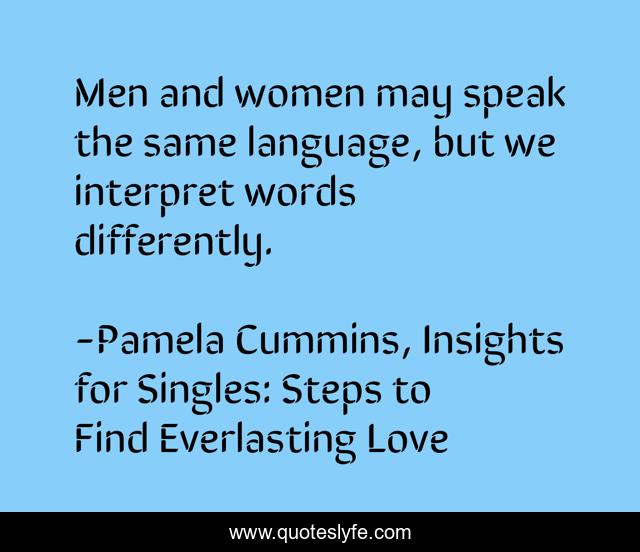 Men and women may speak the same language, but we interpret words differently.